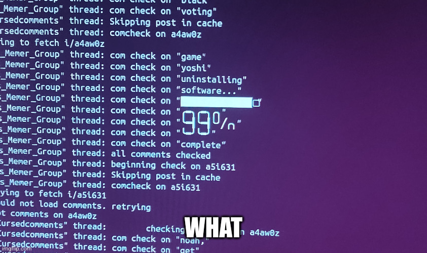 WHAT | made w/ Imgflip meme maker