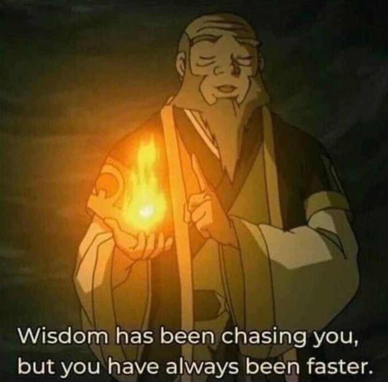 Wisdom has been chasing you Blank Meme Template