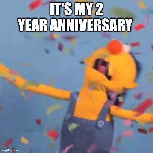 DHMIS Yellow Yay | IT'S MY 2 YEAR ANNIVERSARY | image tagged in dhmis yellow yay | made w/ Imgflip meme maker
