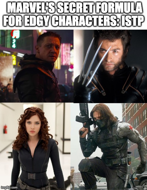 The Marvel Formula... | MARVEL'S SECRET FORMULA FOR EDGY CHARACTERS: ISTP | image tagged in funny memes | made w/ Imgflip meme maker