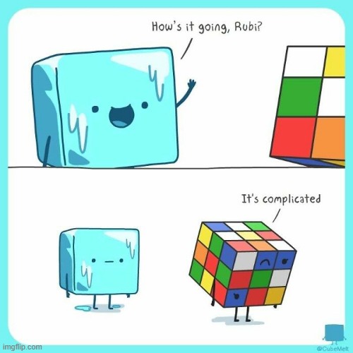 image tagged in cubes,ice cube,rubik's cube,complicated | made w/ Imgflip meme maker