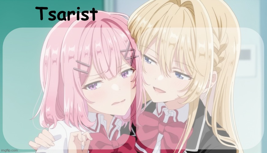 I got bored so I made this temp that I probably won't use unless someone wants it as a shared temp, so let me know if you want | made w/ Imgflip meme maker