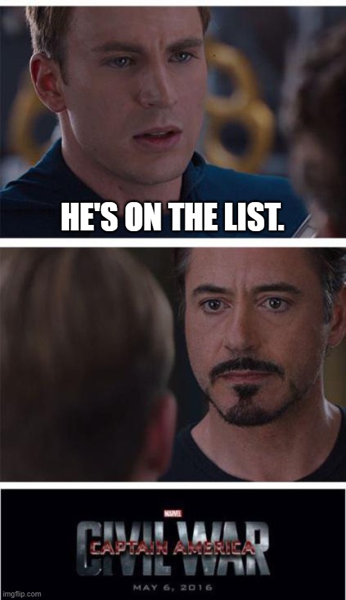How it started | HE'S ON THE LIST. | image tagged in trump,epstein,list,civil war,marvel | made w/ Imgflip meme maker