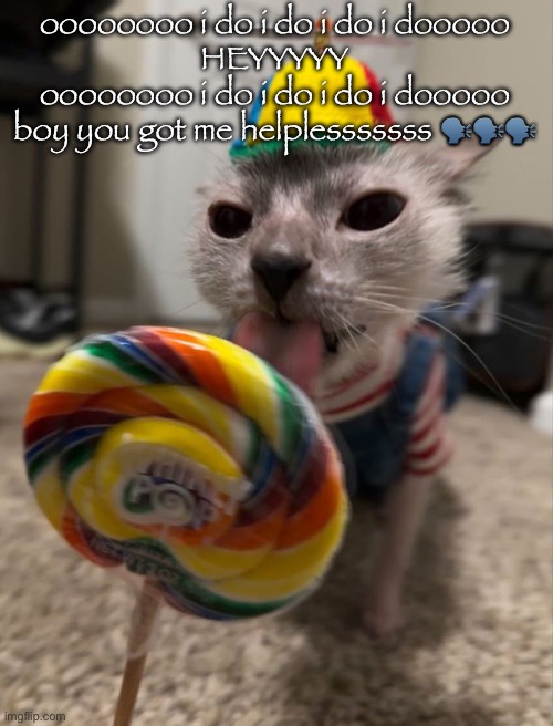 silly goober | oooooooo i do i do i do i dooooo
HEYYYYY
oooooooo i do i do i do i dooooo
boy you got me helplesssssss 🗣️🗣️🗣️ | image tagged in silly goober | made w/ Imgflip meme maker