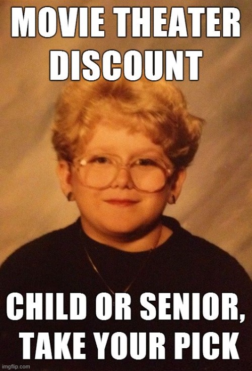 Age is Just a Number | image tagged in vince vance,seniors,discount,movies,tickets,memes | made w/ Imgflip meme maker