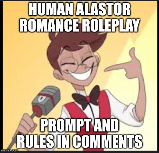 Human Alastor romance roleplay (Art is not mine) | HUMAN ALASTOR ROMANCE ROLEPLAY; PROMPT AND RULES IN COMMENTS | image tagged in human alastor,romance | made w/ Imgflip meme maker