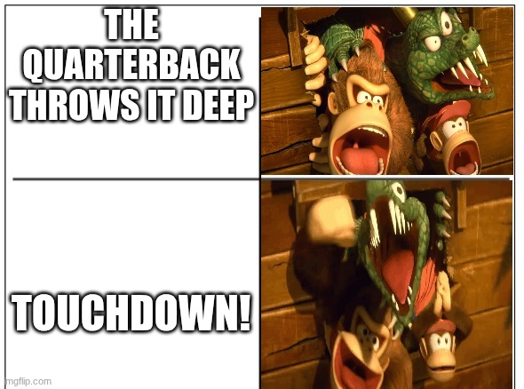 Football Be Like | THE QUARTERBACK THROWS IT DEEP; TOUCHDOWN! | image tagged in donkey kong excitement,donkey kong,nfl | made w/ Imgflip meme maker