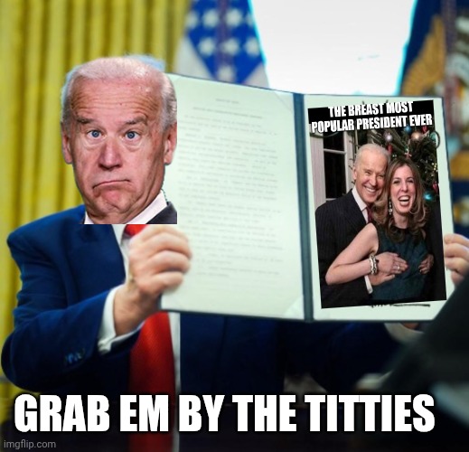 GRAB EM BY THE TITTIES | made w/ Imgflip meme maker
