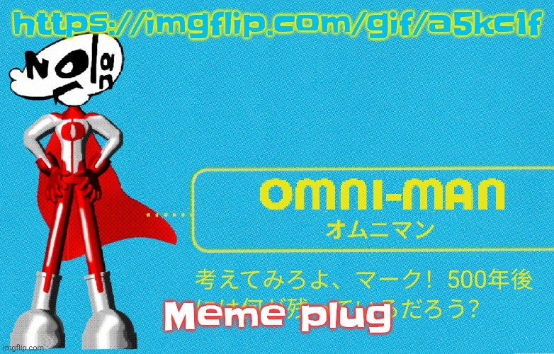 https://imgflip.com/gif/a5kc1f | https://imgflip.com/gif/a5kc1f; Meme plug | image tagged in what | made w/ Imgflip meme maker