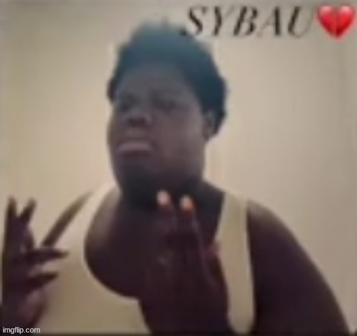 Bubba Sybau | image tagged in bubba sybau | made w/ Imgflip meme maker