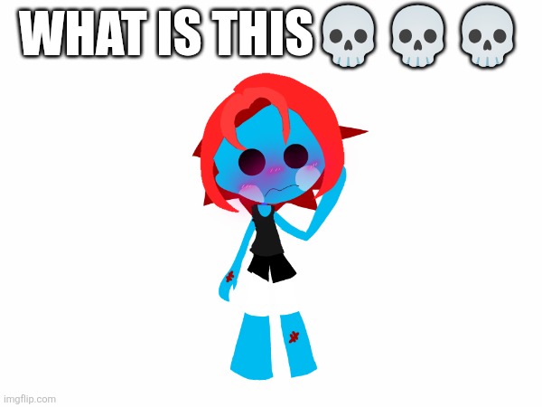 Who made him blush?! | WHAT IS THIS💀💀💀 | image tagged in why did i make this,oh no cringe,sus,art,oh wow are you actually reading these tags | made w/ Imgflip meme maker