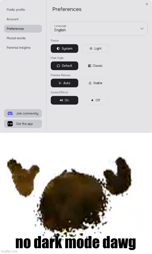 no dark mode dawg | image tagged in e | made w/ Imgflip meme maker