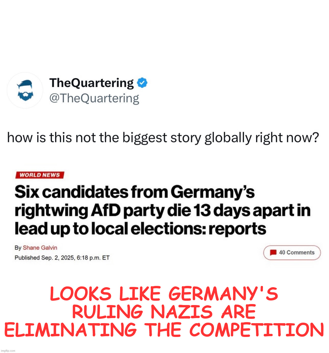 So how many knew this one? | LOOKS LIKE GERMANY'S RULING NAZIS ARE ELIMINATING THE COMPETITION | image tagged in just another coincidence,nwo,eliminating competition | made w/ Imgflip meme maker