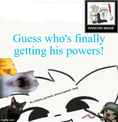 title card | Guess who's finally getting his powers! | image tagged in my lil announcement,title card,memes,shitpost | made w/ Imgflip meme maker