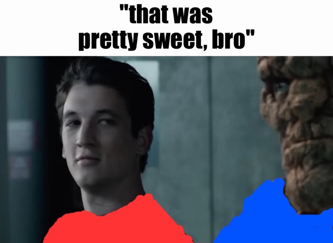 "that was pretty sweet, bro" | made w/ Imgflip meme maker