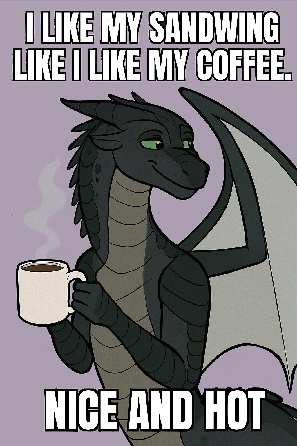 Moonwatcher I Like My Sandwing Like I Like My Coffee Blank Meme Template