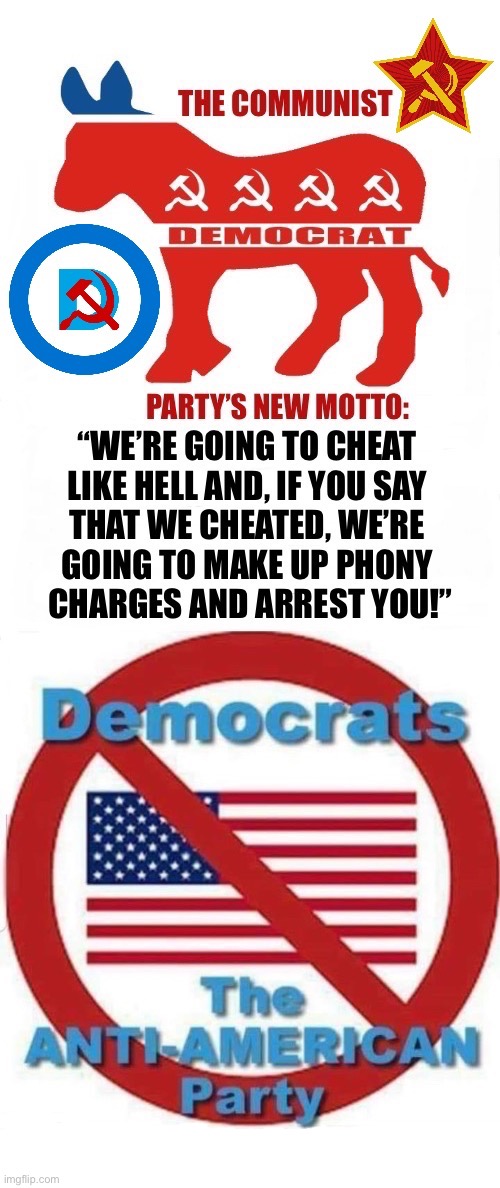 That’s one of the things that they do the best (and the most)… | image tagged in political meme,democrats,anti american,cheat,lie,communists | made w/ Imgflip meme maker
