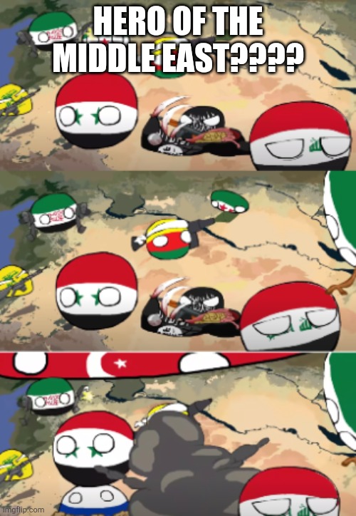 Middle East | HERO OF THE MIDDLE EAST???? | image tagged in c h a o s | made w/ Imgflip meme maker