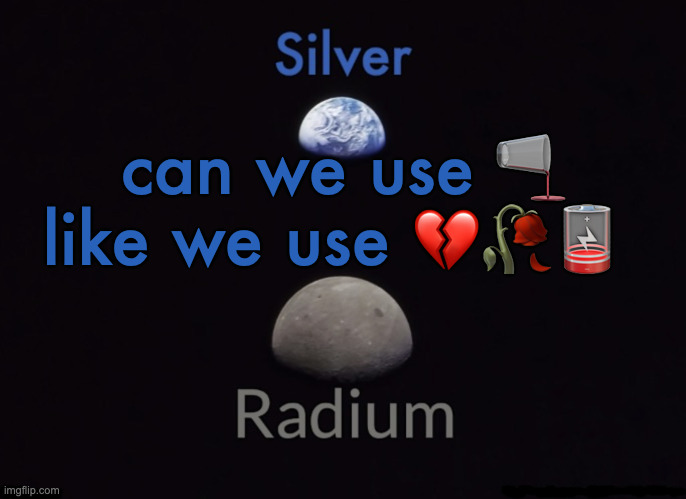 they convey a similar emotion but i dont think anyones ever realized this | can we use 🫗 like we use 💔🥀🪫 | image tagged in silver and radium's shared space template | made w/ Imgflip meme maker