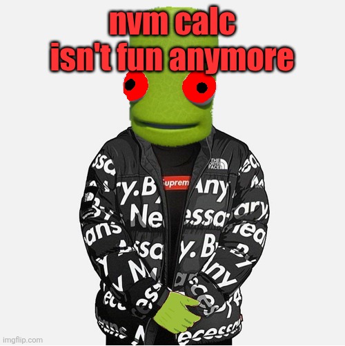 implicit differentiation | nvm calc isn't fun anymore | image tagged in evil epilektoi drip | made w/ Imgflip meme maker