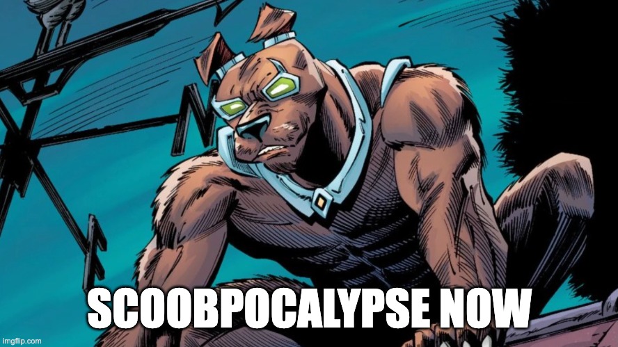 Scoobpocalypse Now | SCOOBPOCALYPSE NOW | image tagged in scooby doo,apocalypse now,these aren't the roids we were looking for | made w/ Imgflip meme maker