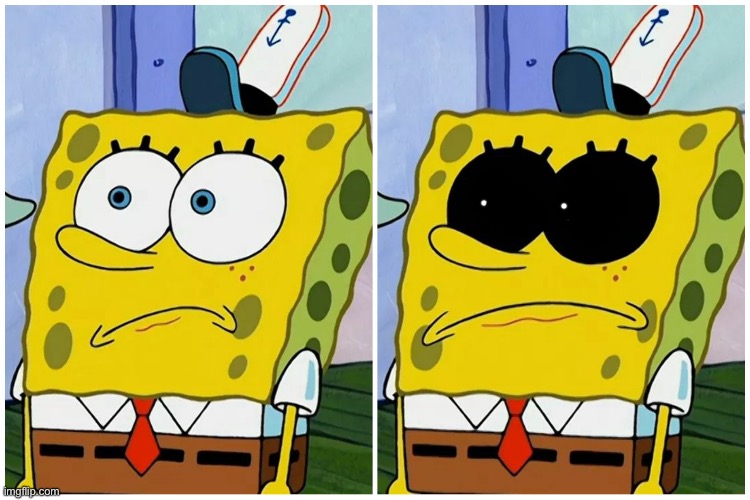 fnaf animatronics in a nutshell | image tagged in black eyed spongebob | made w/ Imgflip meme maker