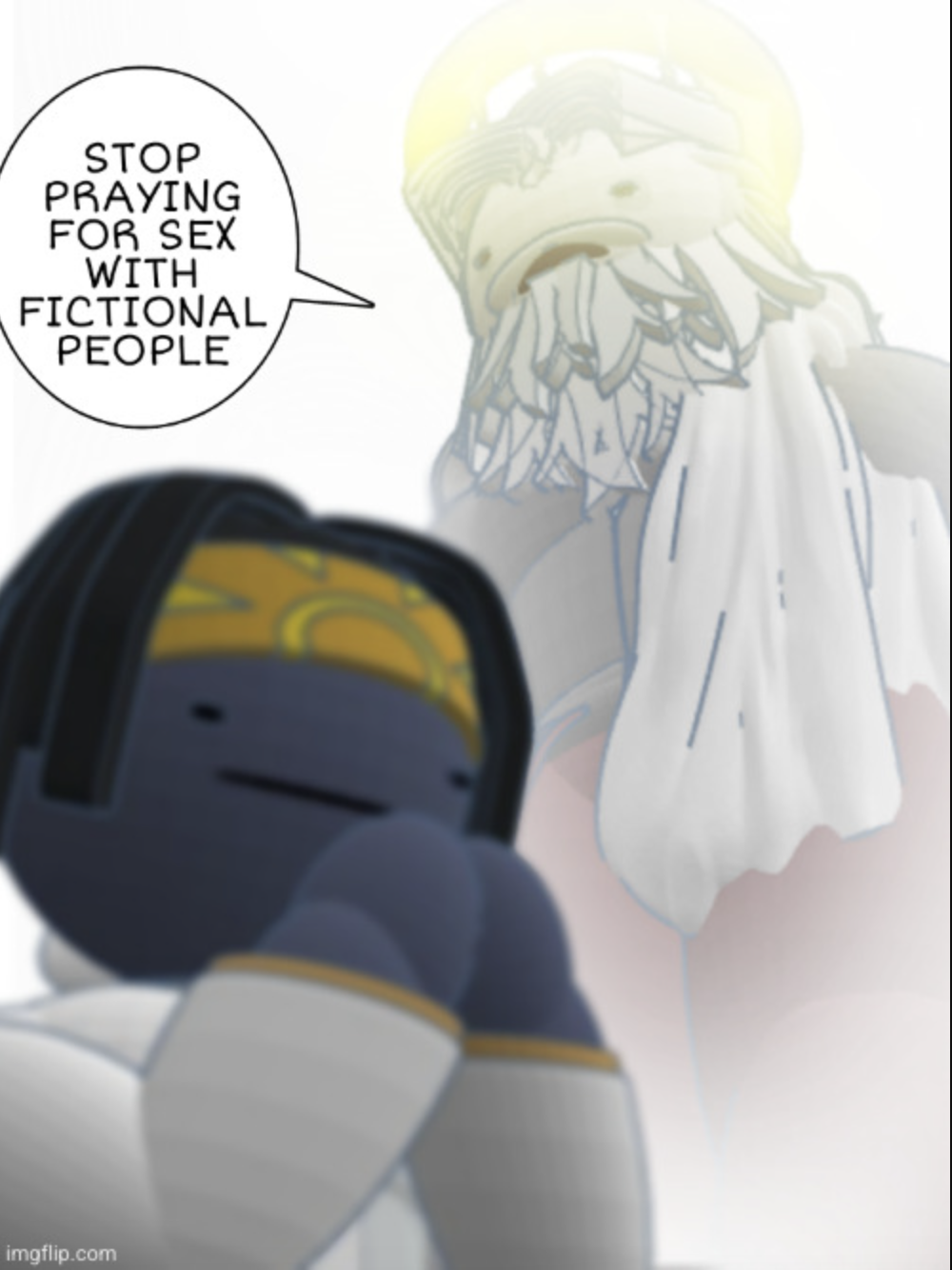Stop praying for sex with fictional people Blank Meme Template
