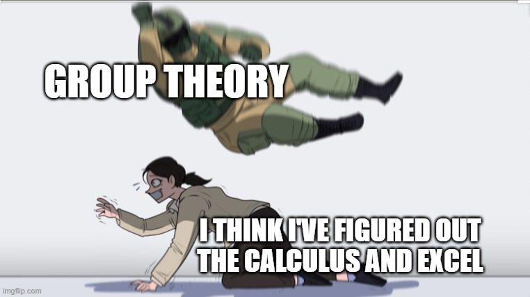 Pchem Body Slam | GROUP THEORY; I THINK I'VE FIGURED OUT
THE CALCULUS AND EXCEL | image tagged in body slam | made w/ Imgflip meme maker