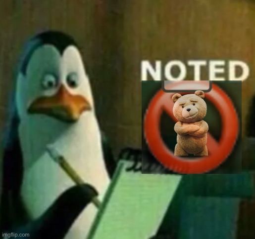 No Ted | image tagged in kowalski,noted,ted | made w/ Imgflip meme maker