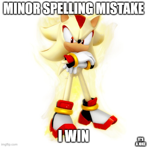 IT'S A JOKE | image tagged in minor spelling mistake hd | made w/ Imgflip meme maker