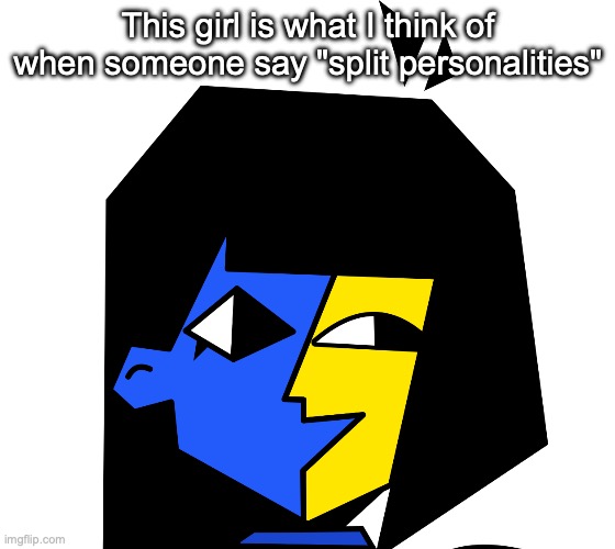 y'all probably won't get it | This girl is what I think of when someone say "split personalities" | image tagged in ena,msmg | made w/ Imgflip meme maker