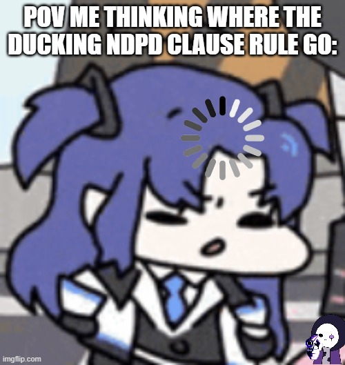 Yuuka Thinking | POV ME THINKING WHERE THE DUCKING NDPD CLAUSE RULE GO: | image tagged in yuuka thinking | made w/ Imgflip meme maker