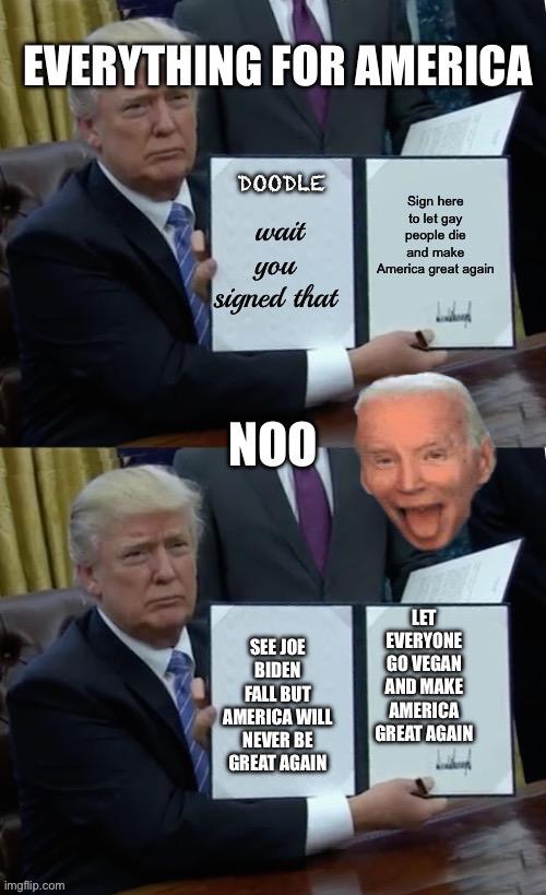 Donald trump being dump | image tagged in donald trump being dump | made w/ Imgflip meme maker