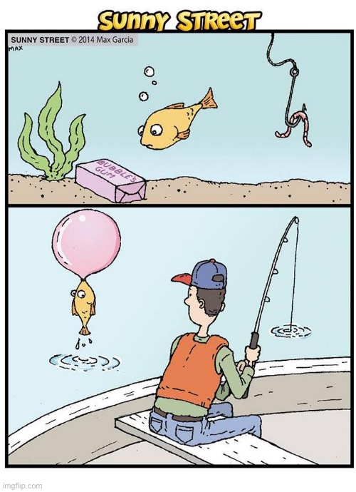 image tagged in comics,sunny street,fishing,bubblegum,uh oh | made w/ Imgflip meme maker
