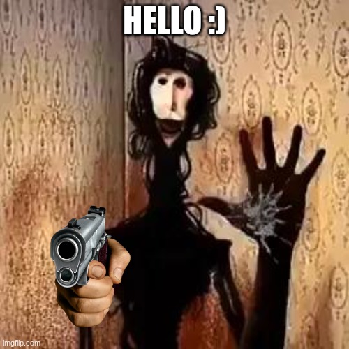 funny horror boi | HELLO :) | image tagged in the boi | made w/ Imgflip meme maker