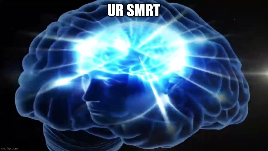 But you didn't have to cut me off | UR SMRT | image tagged in but you didn't have to cut me off | made w/ Imgflip meme maker