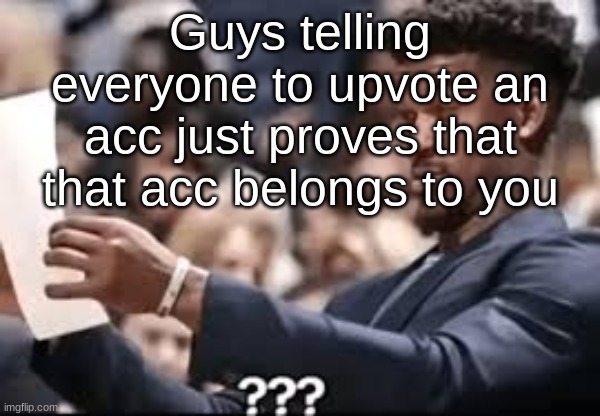 ts is exactly how i got whitney chewston to 10k | Guys telling everyone to upvote an acc just proves that that acc belongs to you | image tagged in jimmy butler reading | made w/ Imgflip meme maker