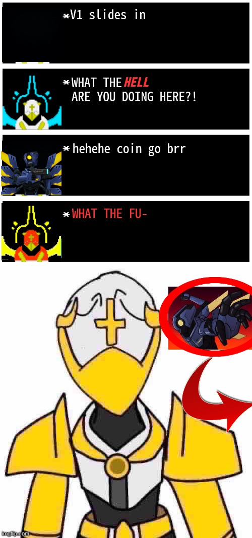 I made this cuz I'm bored | V1 slides in; HELL; WHAT THE      ARE YOU DOING HERE?! hehehe coin go brr; WHAT THE FU- | image tagged in gabriel 4 textboxes,sad gabriel | made w/ Imgflip meme maker