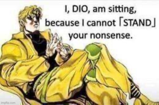 image tagged in dio,jjba,anime | made w/ Imgflip meme maker