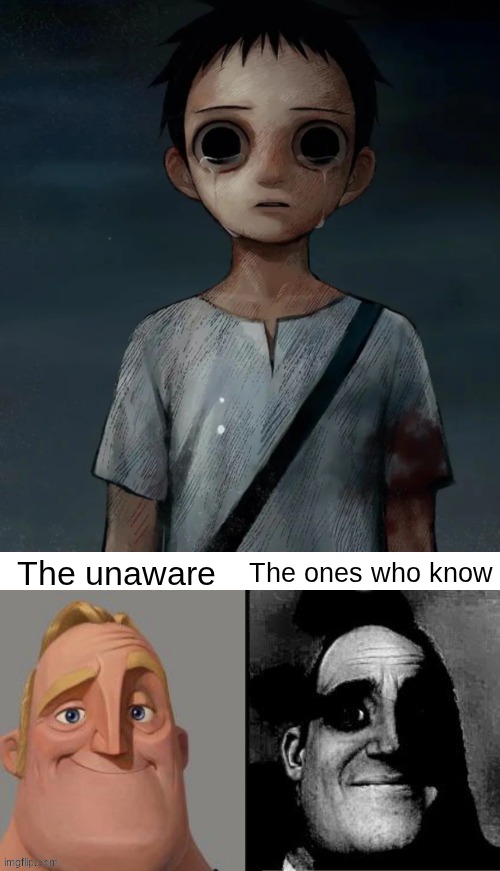 The ones who know; The unaware | made w/ Imgflip meme maker