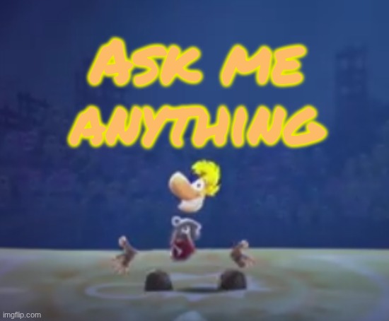 Ask me anything | image tagged in images | made w/ Imgflip meme maker