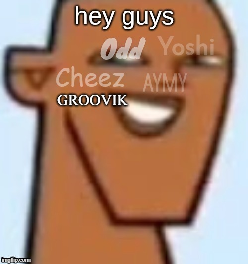GROOVIK | made w/ Imgflip meme maker