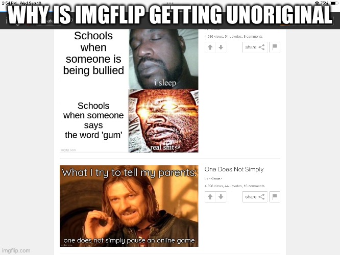 We have to revive imgflip like the old days | WHY IS IMGFLIP GETTING UNORIGINAL | image tagged in unoriginal,no skil | made w/ Imgflip meme maker