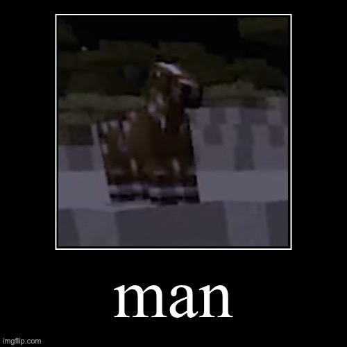 man. | image tagged in man | made w/ Imgflip meme maker