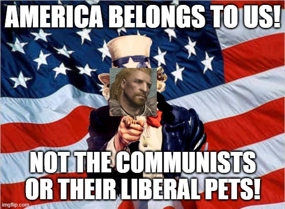Skyrim belongs to the Nords! America belongs to the Americans! | AMERICA BELONGS TO US! NOT THE COMMUNISTS OR THEIR LIBERAL PETS! | image tagged in usa flag,ulfric stormcloak,stormcloak rebellion,patriotism | made w/ Imgflip meme maker