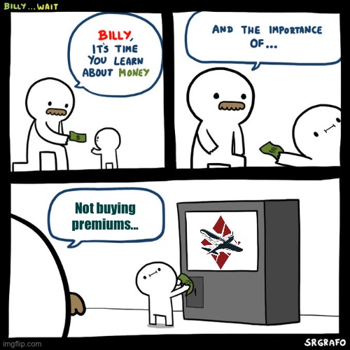 Warthunder | Not buying premiums... | image tagged in billy wait,war thunder | made w/ Imgflip meme maker