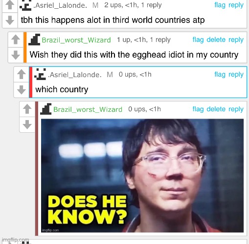 Is he dumb? | image tagged in memes,shitpost | made w/ Imgflip meme maker