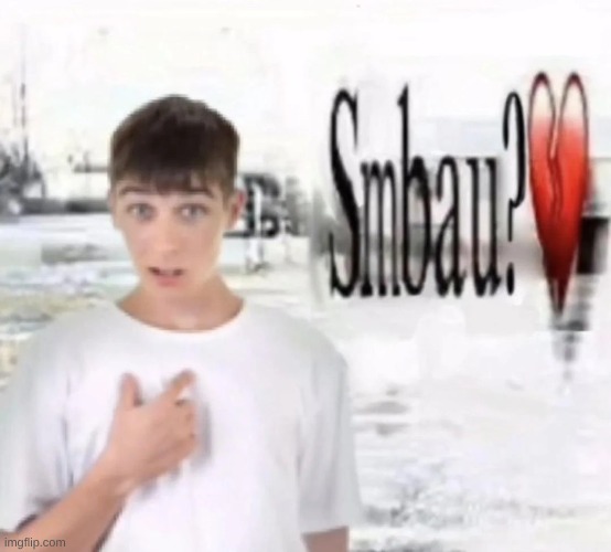smbau | image tagged in smbau | made w/ Imgflip meme maker