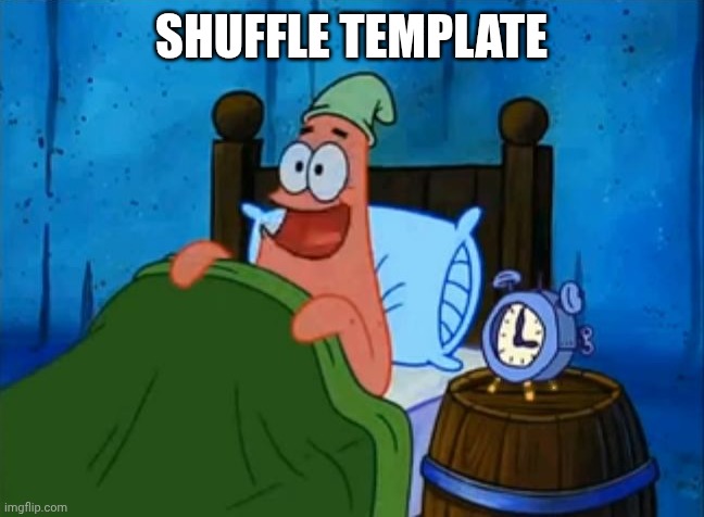 Welcome to Gboard clipboard, any text you copy will be saved here. | SHUFFLE TEMPLATE | image tagged in patrick 3am | made w/ Imgflip meme maker