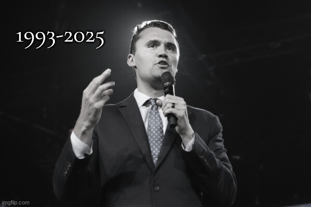 rip Charlie kirk | 1993-2025 | image tagged in memes,politics,jesus,rip | made w/ Imgflip meme maker